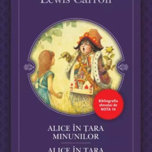 alice in tara minunilor-litera Alice in Țara Minunilor. Alice în Țara din Oglindă