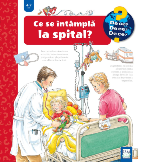 de ce la spital Ce se întampla la spital? ( De ce? 4-7 ani )