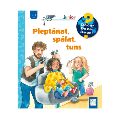 de ce - pieptanat, spalat, tuns Pieptănat, spălat, tuns ( De ce? 2-4 ani )