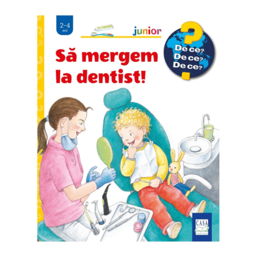 de ce - sa mergem la dentist Să mergem la dentist!