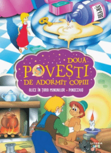 Două povești de adormit copiii: Alice in Țara Minunilor. Pinocchio