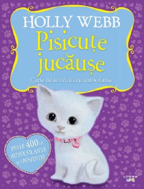 holly webb - pisicute jucause Pisicuțe jucăușe. Carte de activități cu autocolante