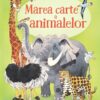 Marea carte a animalelor (Usborne)