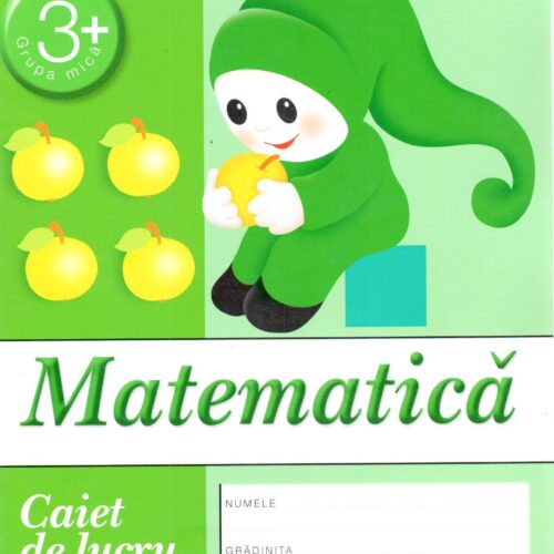 matematica-caiet-de-lucru Matematică. Caiet de lucru. Grupa mică. 3 ani+