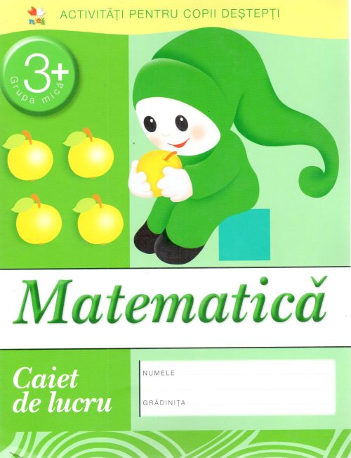 matematica-caiet-de-lucru Matematică. Caiet de lucru. Grupa mică. 3 ani+