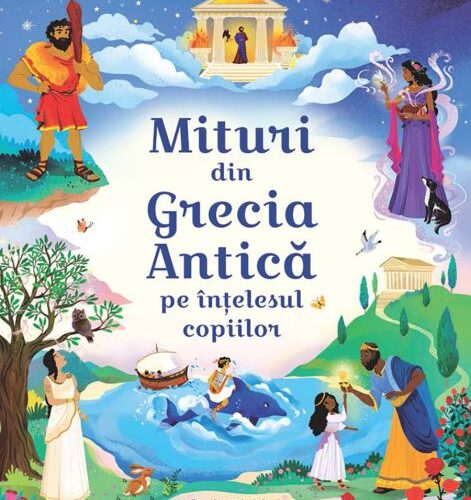 miturile_greciei_antice Mituri din Grecia Antică pe înțelesul copiilor (Usborne)