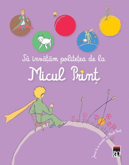 Să învățăm politețea cu Micul Prinț. Joacă-te și învață cu Micul Prinț