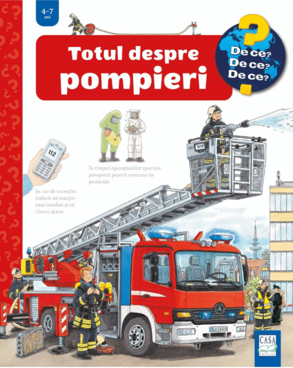 totul despre pompieri Totul despre pompieri ( De ce? 4-7 ani )