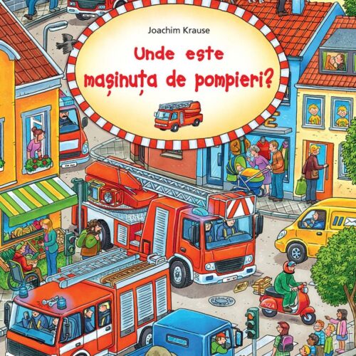 unde_este_masinuta_de_pompieri Unde este mașinuța de pompieri?