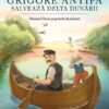 grigore-antipa-salveaza-delta-dunarii Grigore Antipa salvează Delta Dunării