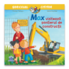 Max vizitează șantierul de construcții