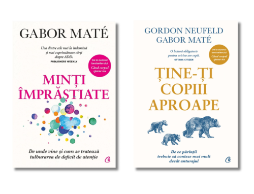 Pachet Gabor Maté - Minți împrăștiate + Ține-ți copiii aproape