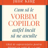 Joanna-Faber-cum-sa-le-vorbim-copiilor Cum să le vorbim copiilor astfel încât să ne asculte