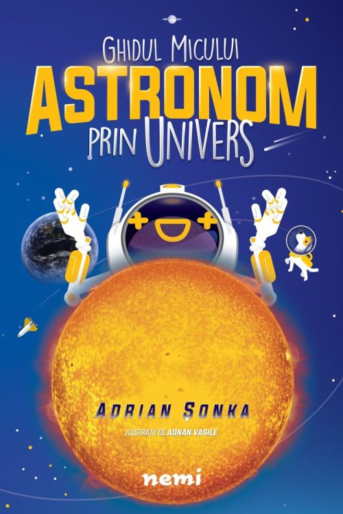 adrian-sonka-ghidul-micului-astronom Ghidul micului astronom prin Univers