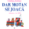 dar-motan-se-joaca (1) Dar Motan se joacă
